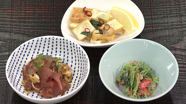 カツオのかつお節和え　ガーリック焼き豆腐　三つ葉のたらこ和え